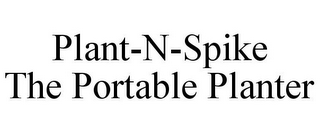 PLANT-N-SPIKE THE PORTABLE PLANTER