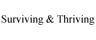 SURVIVING & THRIVING