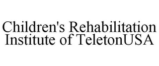 CHILDREN'S REHABILITATION INSTITUTE OF TELETONUSA