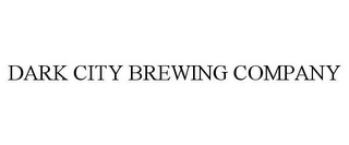 DARK CITY BREWING COMPANY