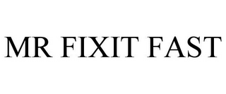 MR FIXIT FAST