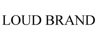 LOUD BRAND