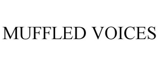 MUFFLED VOICES