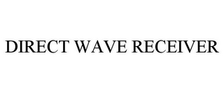 DIRECT WAVE RECEIVER