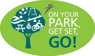 ON YOUR PARK, GET SET, GO!