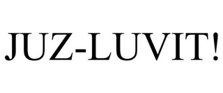 JUZ-LUVIT!