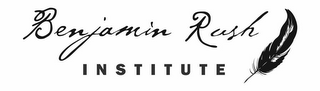 BENJAMIN RUSH INSTITUTE