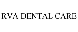 RVA DENTAL CARE