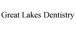 GREAT LAKES DENTISTRY