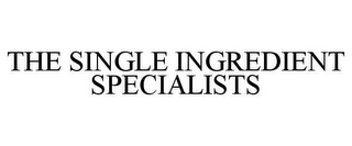 THE SINGLE INGREDIENT SPECIALISTS