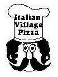 ITALIAN VILLAGE PIZZA