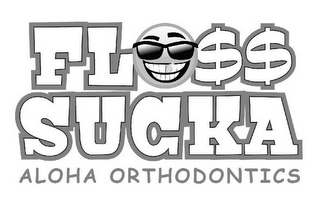 FLO$$ SUCKA ALOHA ORTHODONTICS