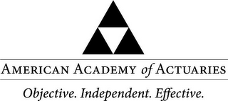 AMERICAN ACADEMY OF ACTUARIES OBJECTIVE. INDEPENDENT. EFFECTIVE.