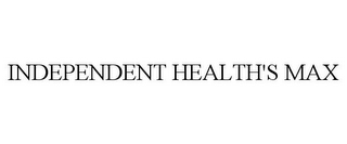 INDEPENDENT HEALTH'S MAX