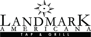 LANDMARK AMERICANA TAP & GRILL