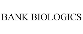 BANK BIOLOGICS