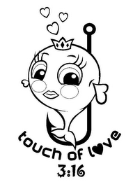 TOUCH OF LOVE 3:16