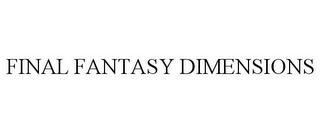 FINAL FANTASY DIMENSIONS