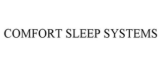 COMFORT SLEEP SYSTEMS