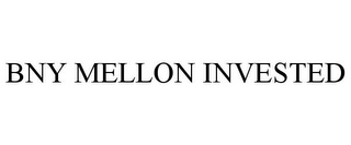 BNY MELLON INVESTED