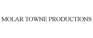 MOLAR TOWNE PRODUCTIONS