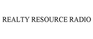 REALTY RESOURCE RADIO