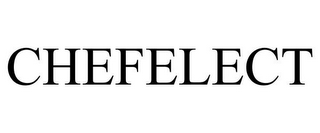 CHEFELECT