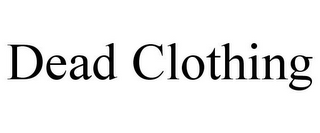 DEAD CLOTHING