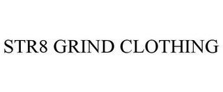 STR8 GRIND CLOTHING