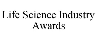 LIFE SCIENCE INDUSTRY AWARDS