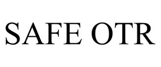 SAFE OTR