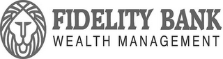 FIDELITY BANK WEALTH MANAGEMENT