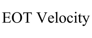 EOT VELOCITY