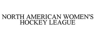 NORTH AMERICAN WOMEN'S HOCKEY LEAGUE