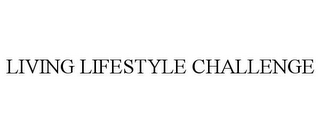 LIVING LIFESTYLE CHALLENGE