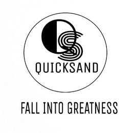 QS QUICKSAND FALL INTO GREATNESS