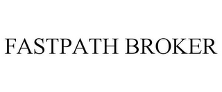 FASTPATH BROKER