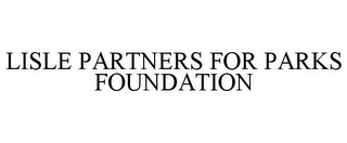 LISLE PARTNERS FOR PARKS FOUNDATION