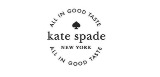 ALL IN GOOD TASTE KATE SPADE NEW YORK ALL IN GOOD TASTE