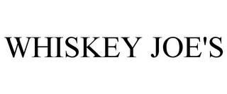 WHISKEY JOE'S