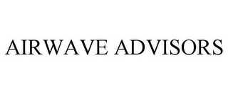 AIRWAVE ADVISORS