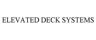 ELEVATED DECK SYSTEMS