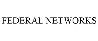 FEDERAL NETWORKS