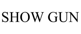 SHOW GUN