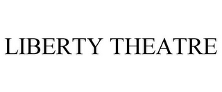 LIBERTY THEATRE