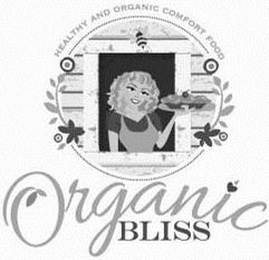 HEALTHY AND ORGANIC COMFORT FOOD ORGANIC BLISS