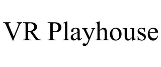 VR PLAYHOUSE