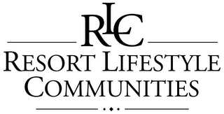 RLC RESORT LIFESTYLE COMMUNITIES