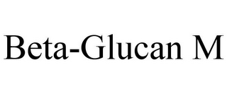 BETA-GLUCAN M