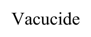 VACUCIDE